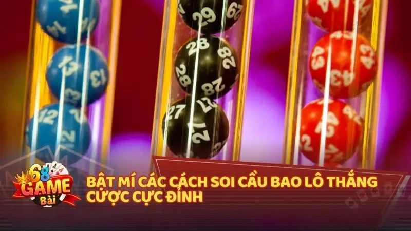Bật mí các cách soi cầu bao lô thắng cược cực đỉnh
