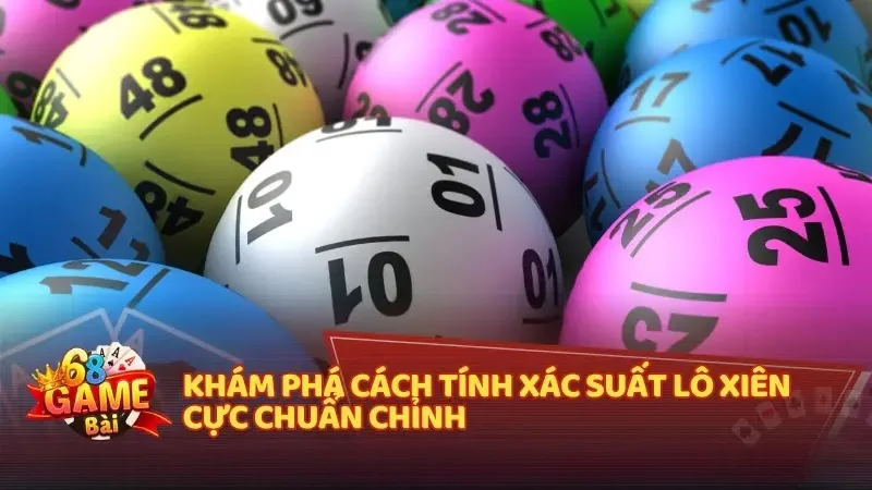 Cách tính xác suất lô xiên chính xác