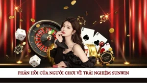 Review trải nghiệm người dùng của Sunwin so với đối thủ